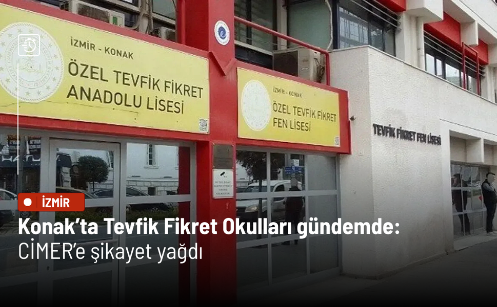 Konak’ta Tevfik Fikret Okulları gündemde: CİMER’e şikayet yağdı