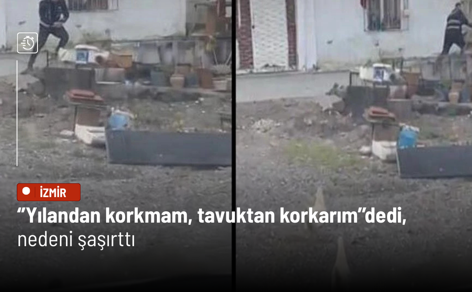 ''Yılandan korkmam, tavuktan korkarım'' dedi, nedeni şaşırttı