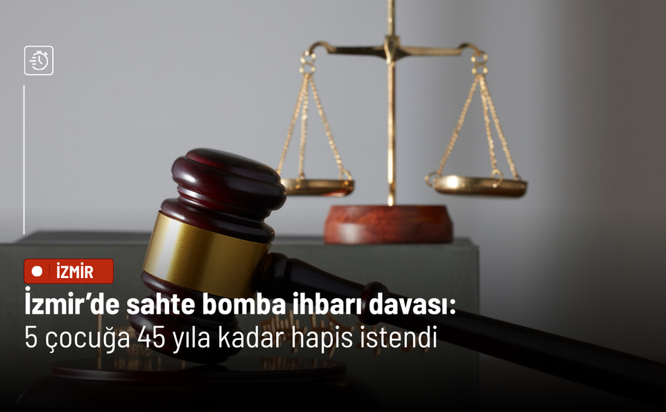 İzmir’de sahte bomba ihbarı davası: 5 çocuğa 45 yıla kadar hapis istendi