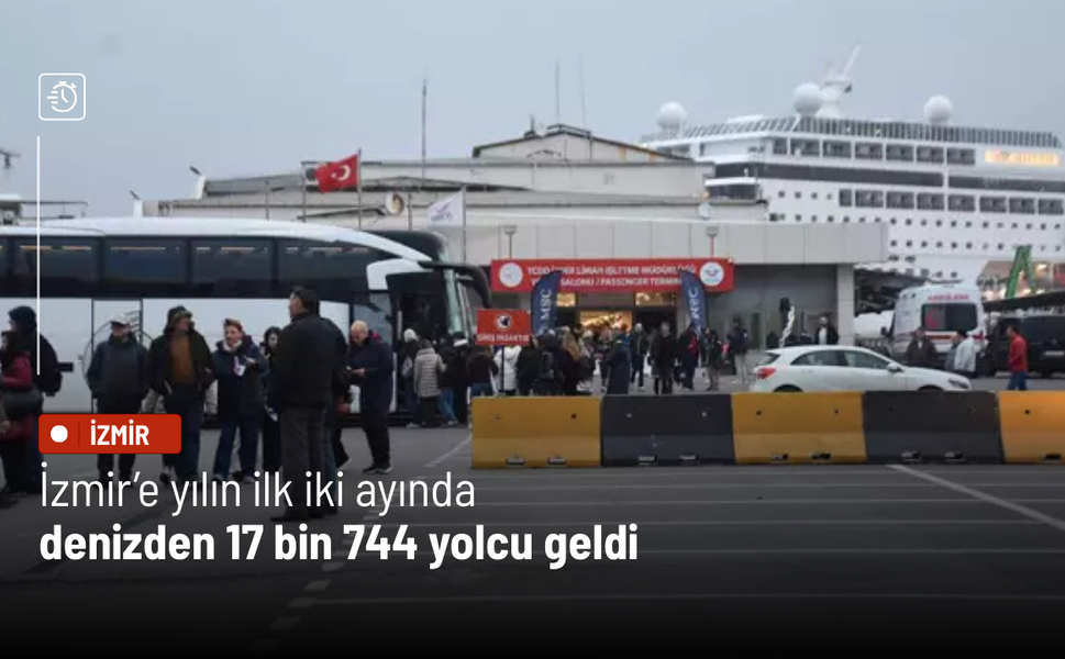 İzmir’e yılın ilk iki ayında denizden 17 bin 744 yolcu geldi