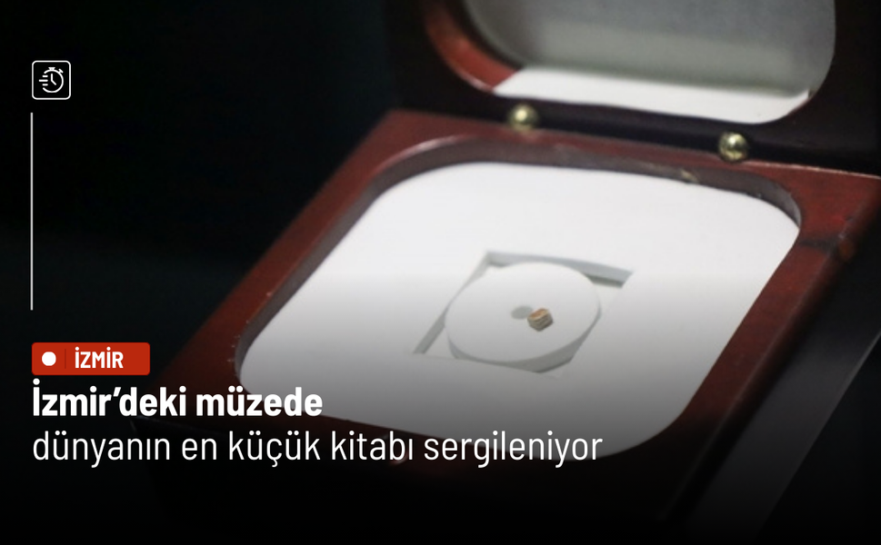 İzmir’deki müzede dünyanın en küçük kitabı sergileniyor