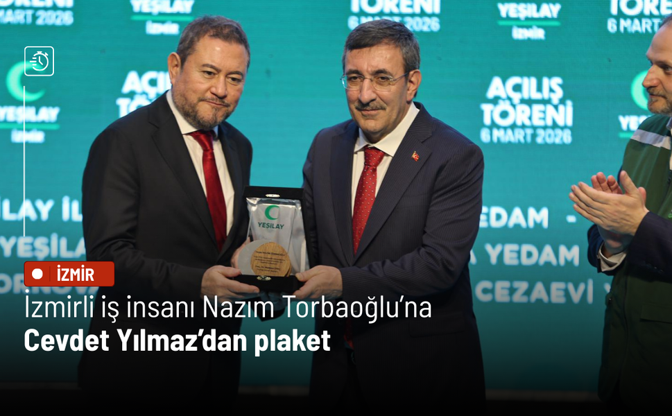 İzmirli iş insanı Nazım Torbaoğlu’na Cevdet Yılmaz’dan plaket