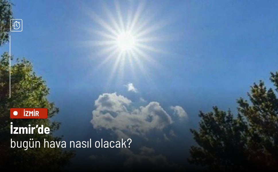 İzmir’de 14 Mart Cumartesi günü puslu hava etkili olacak