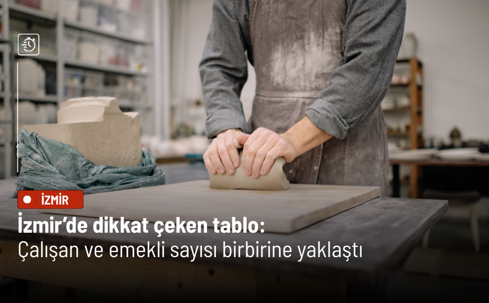 İzmir’de dikkat çeken tablo: Çalışan ve emekli sayısı birbirine yaklaştı