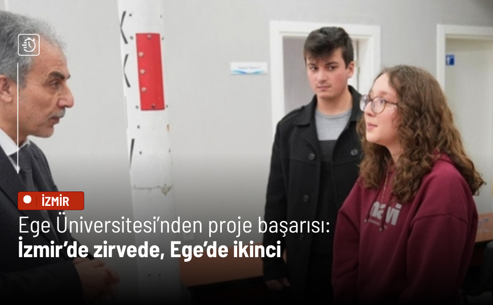 Ege Üniversitesi’nden proje başarısı: İzmir’de zirvede, Ege’de ikinci