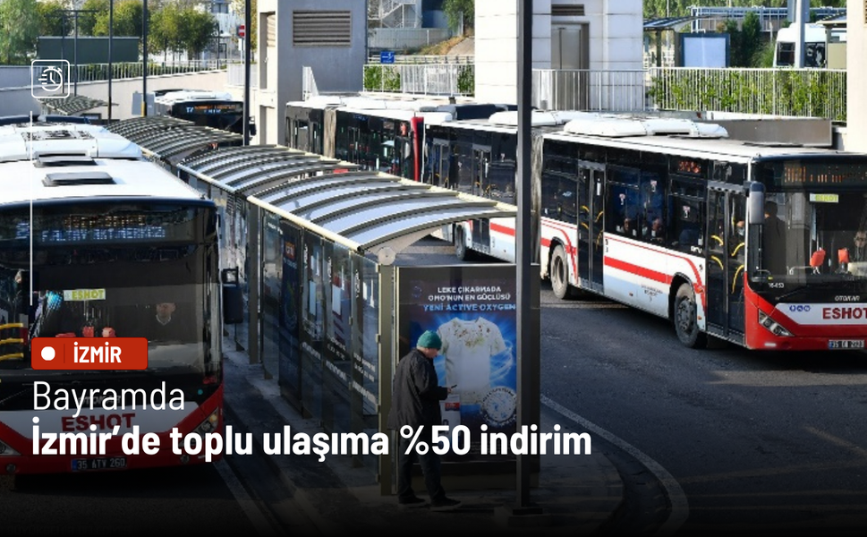 Bayramda İzmir’de toplu ulaşıma %50 indirim