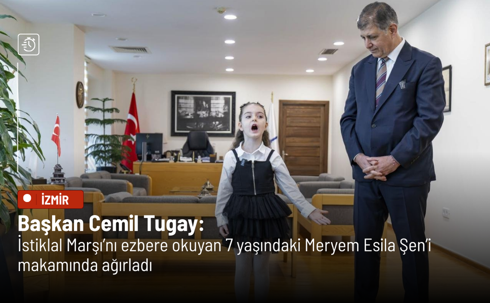 Başkan Cemil Tugay, 7 yaşındaki Meryem Esila Şen’i makamında ağırladı