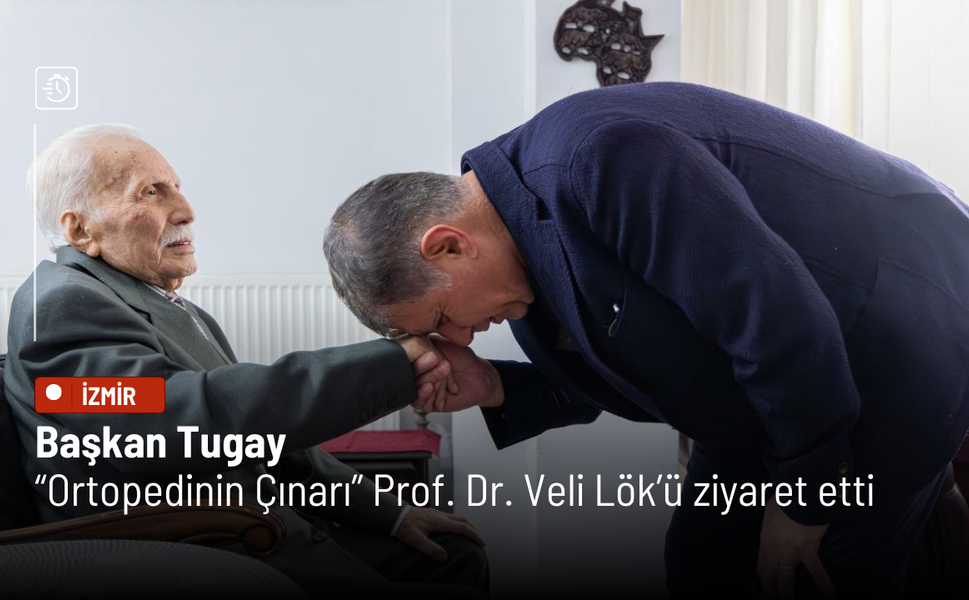 Başkan Tugay, “Ortopedinin Çınarı” Prof. Dr. Veli Lök’ü ziyaret etti