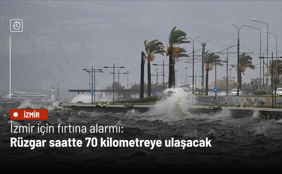 İzmir için fırtına alarmı: Rüzgar saatte 70 kilometreye ulaşacak