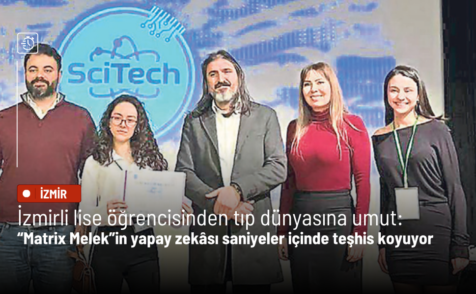 İzmirli lise öğrencisinden tıp dünyasına umut: “Matrix Melek”in yapay zekâsı saniyeler içinde teşhis koyuyor
