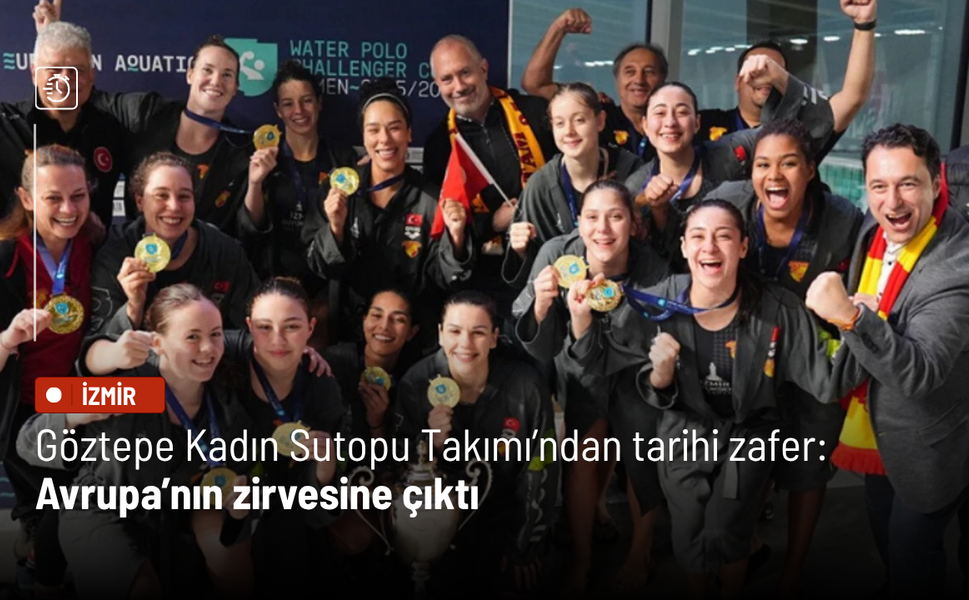 Göztepe Kadın Sutopu Takımı’ndan tarihi zafer: Avrupa’nın zirvesine çıktı