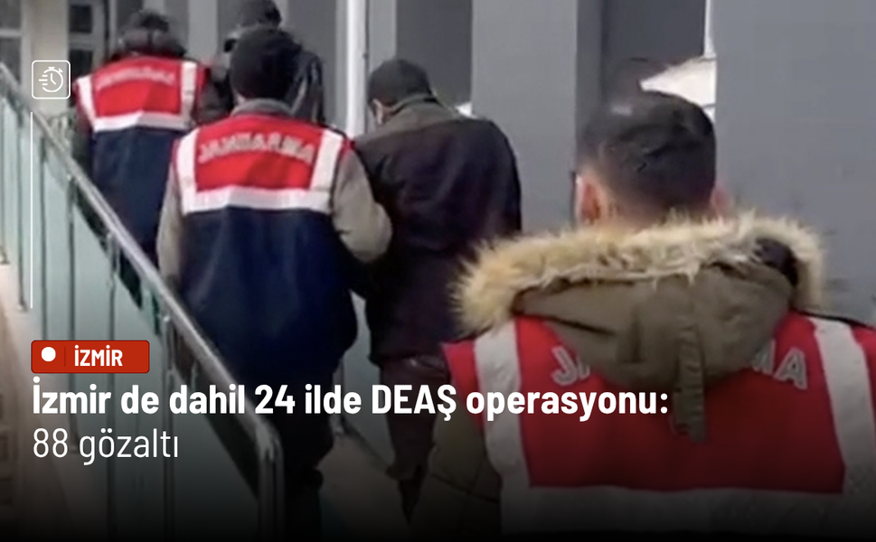 İzmir de dahil 24 ilde DEAŞ operasyonu: 88 gözaltı