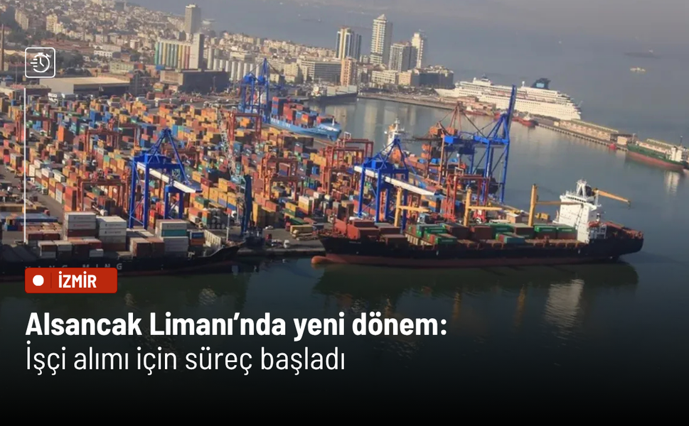 Alsancak Limanı’nda yeni dönem: İşçi alımı için süreç başladı