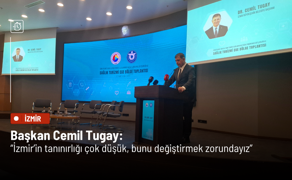 Başkan Cemil Tugay: İzmir’in tanınırlığı çok düşük, bunu değiştirmek zorundayız