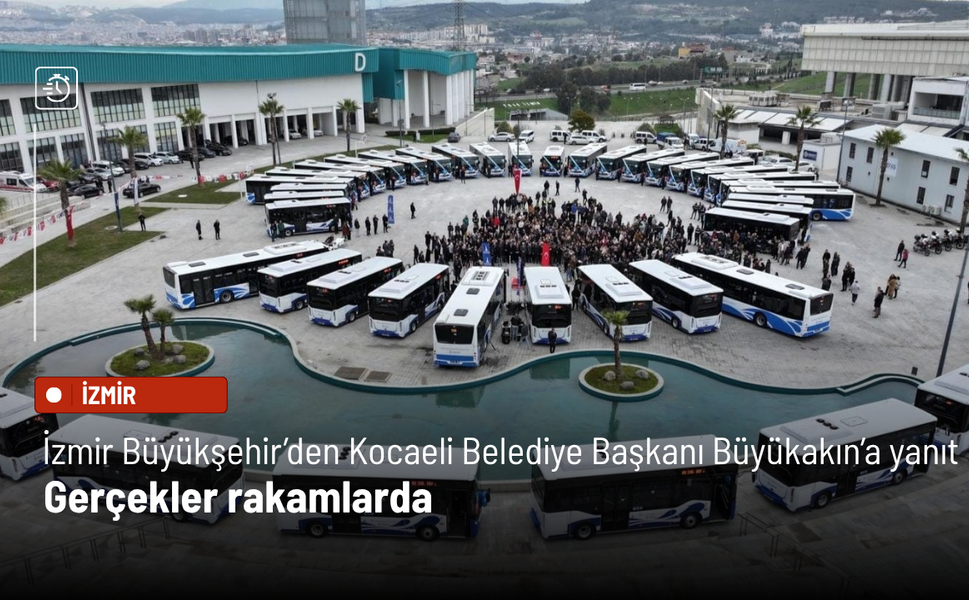 İzmir Büyükşehir’den Kocaeli Belediye Başkanı Büyükakın’a yanıt: Gerçekler rakamlarda