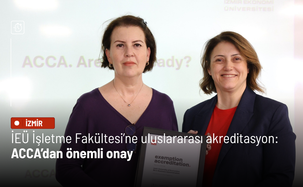 İEÜ İşletme Fakültesi’ne uluslararası akreditasyon: ACCA’dan önemli onay