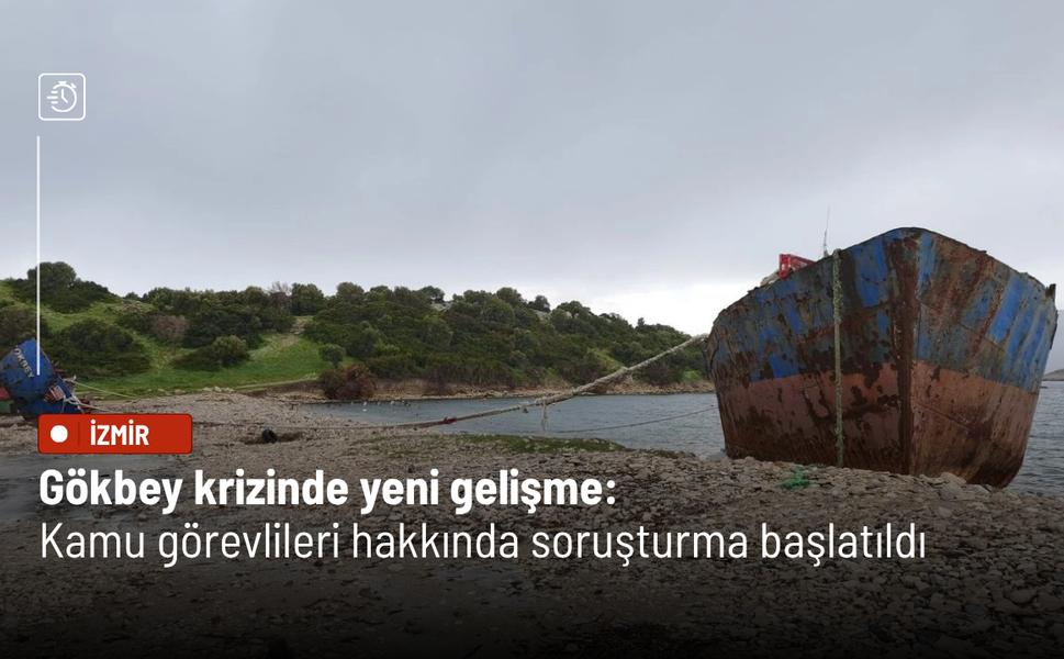 Gökbey krizinde yeni gelişme: Kamu görevlileri hakkında soruşturma başlatıldı