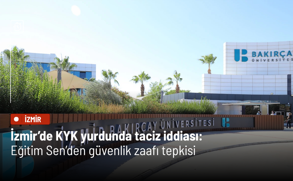 İzmir’de KYK yurdunda taciz iddiası: Eğitim Sen’den güvenlik zaafı tepkisi