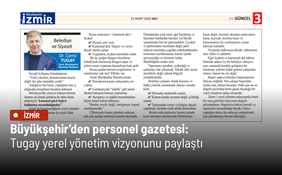 Büyükşehir’den personel gazetesi: Tugay yerel yönetim vizyonunu paylaştı