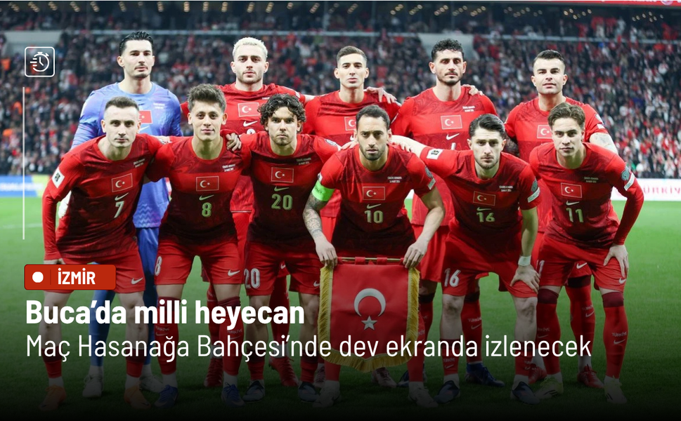 Buca’da milli heyecan: Maç Hasanağa Bahçesi’nde dev ekranda izlenecek