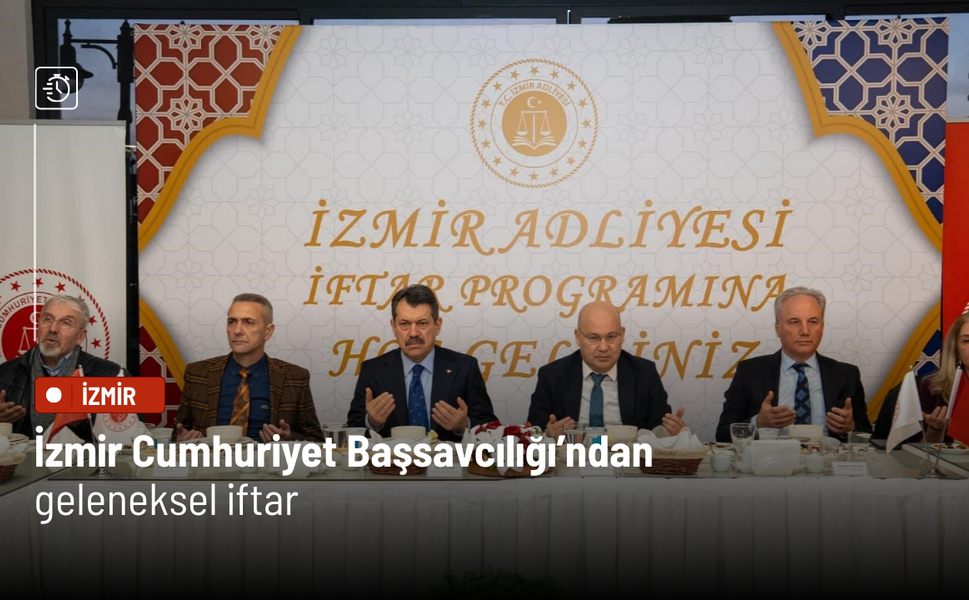 İzmir Cumhuriyet Başsavcılığı’ndan geleneksel iftar