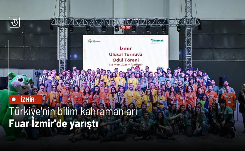 Türkiye'nin bilim kahramanları Fuar İzmir'de yarıştı