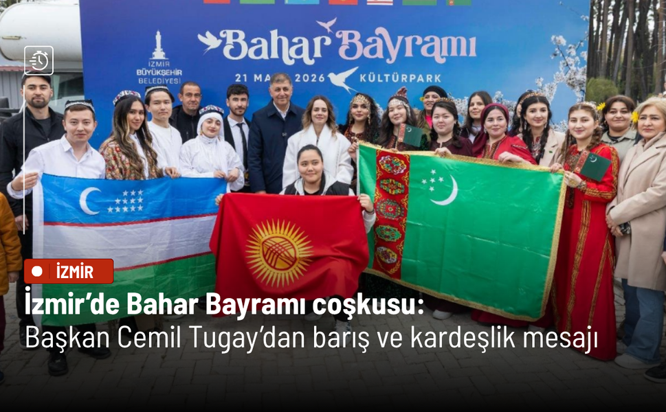İzmir’de Bahar Bayramı coşkusu: Başkan Cemil Tugay’dan barış ve kardeşlik mesajı