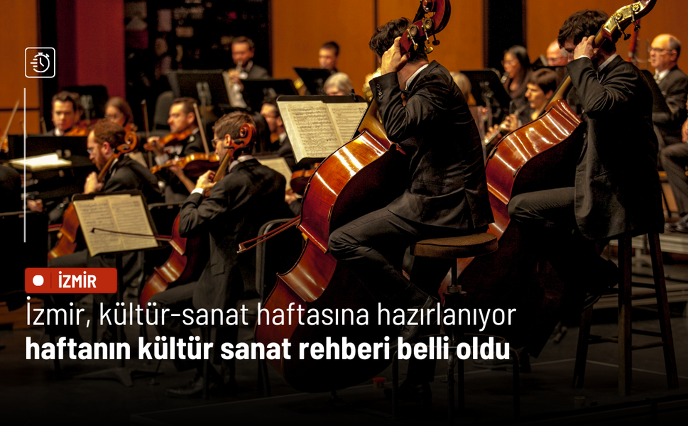 İzmir, kültür-sanat haftasına hazırlanıyor: Haftanın kültür sanat rehberi belli oldu