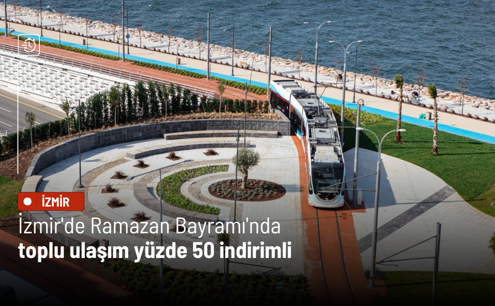 İzmir'de Ramazan Bayramı'nda toplu ulaşım yüzde 50 indirimli