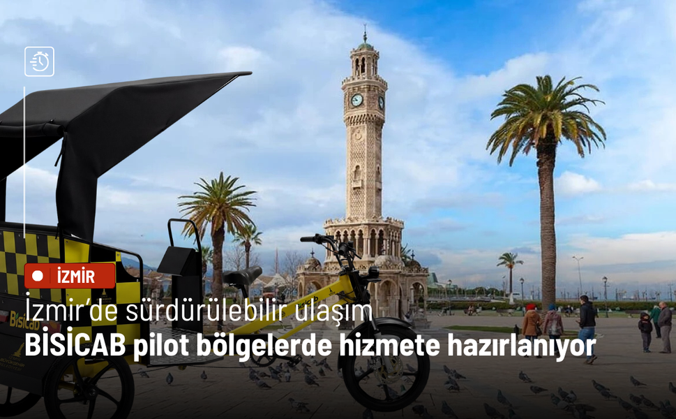 İzmir’de sürdürülebilir ulaşım: BİSİCAB pilot bölgelerde hizmete hazırlanıyor
