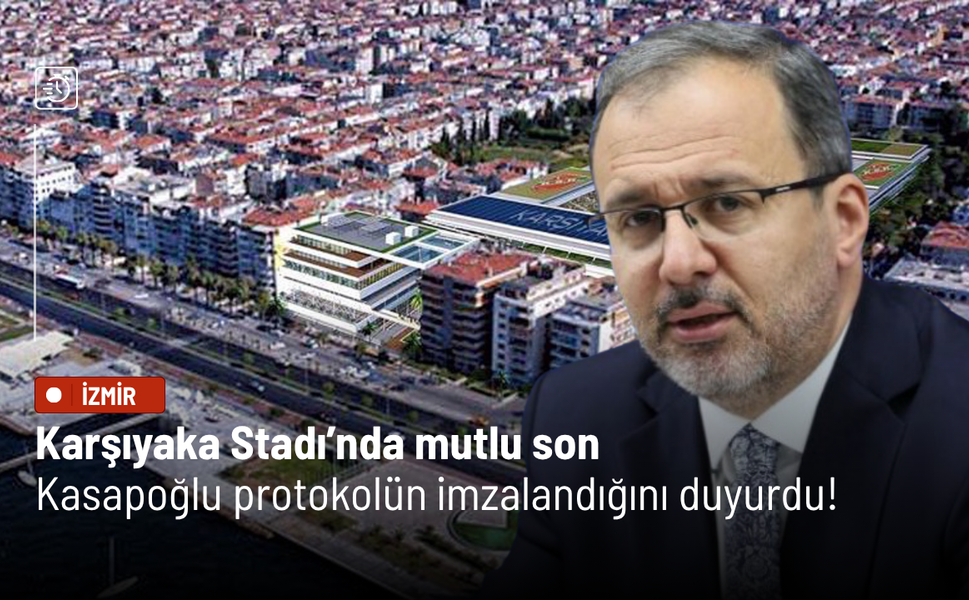 Karşıyaka Stadı’nda mutlu son: Kasapoğlu protokolün imzalandığını duyurdu!