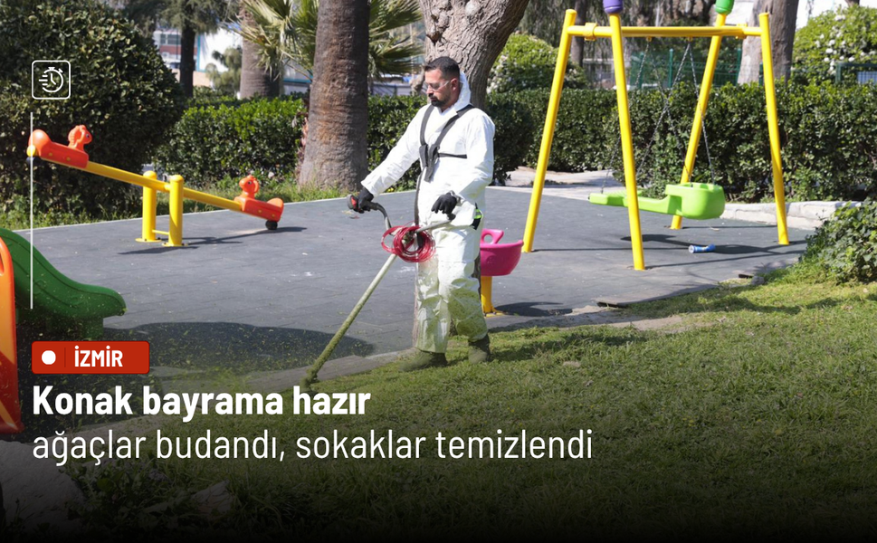 Konak bayrama hazır: Ağaçlar budandı, sokaklar temizlendi