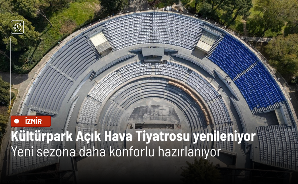 Kültürpark Açık Hava Tiyatrosu yenileniyor: Yeni sezona daha konforlu hazırlanıyor