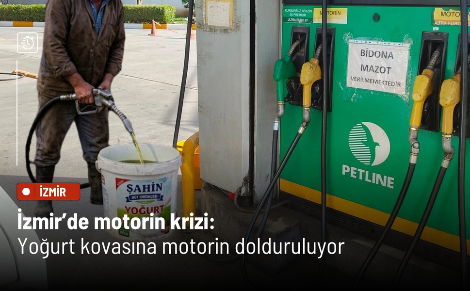 İzmir’de motorin krizi: Yoğurt kovasına motorin dolduruluyor