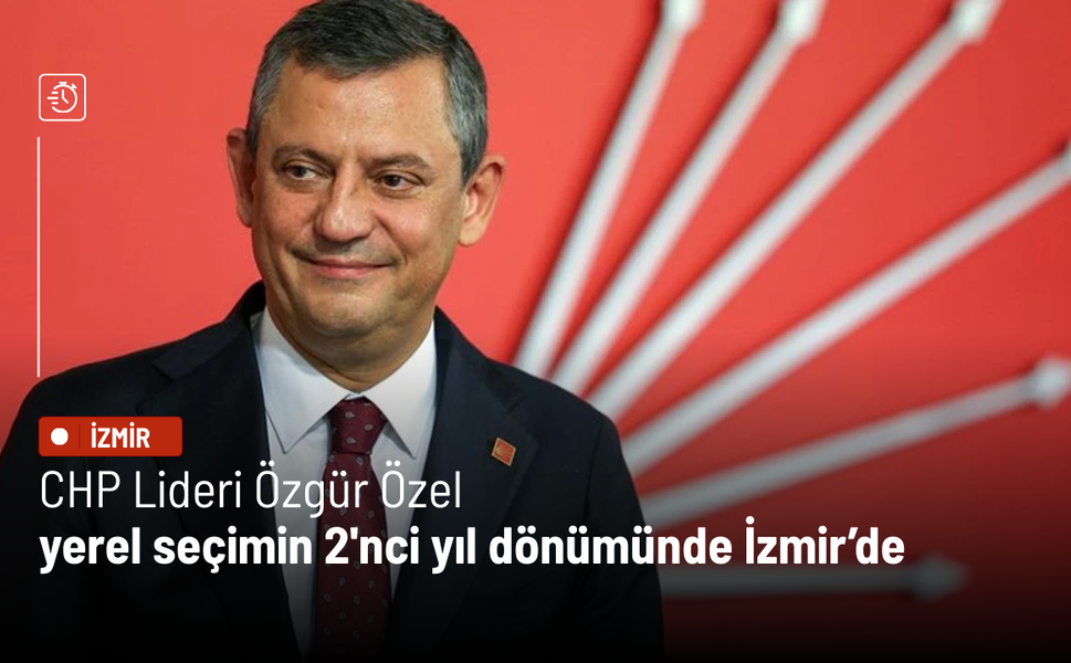 CHP Lideri Özgür Özel, yerel seçimin 2'nci yıl dönümünde İzmir’de