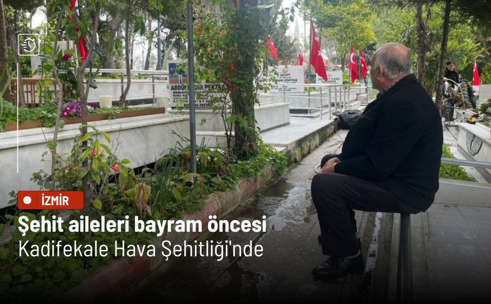 Şehit aileleri bayram öncesi Kadifekale Hava Şehitliği'nde