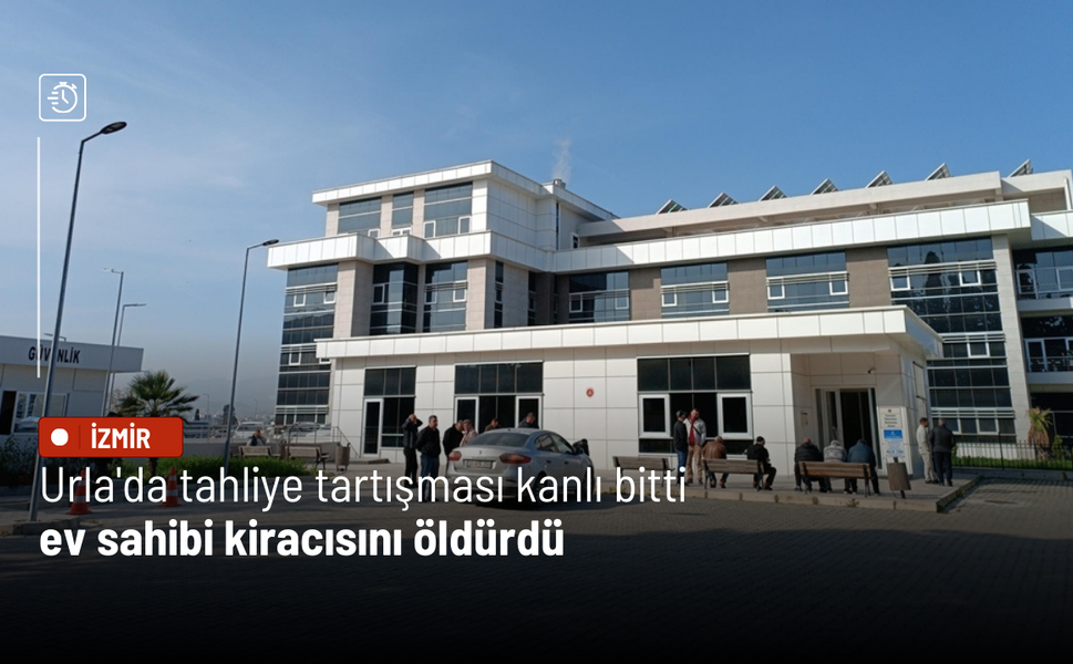 Urla'da tahliye tartışması kanlı bitti: Ev sahibi kiracısını öldürdü
