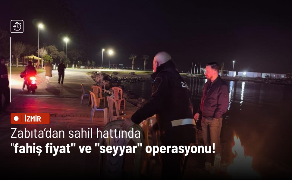 Zabıta’dan sahil hattında "fahiş fiyat" ve "seyyar" operasyonu!