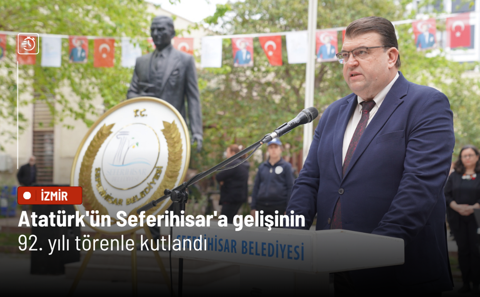 Atatürk'ün Seferihisar'a gelişinin 92. yılı törenle kutlandı