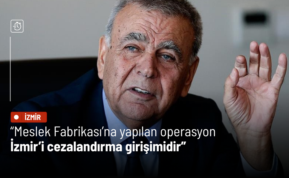 Aziz Kocaoğlu: Meslek Fabrikası’na yapılan operasyon İzmir’i cezalandırma girişimidir