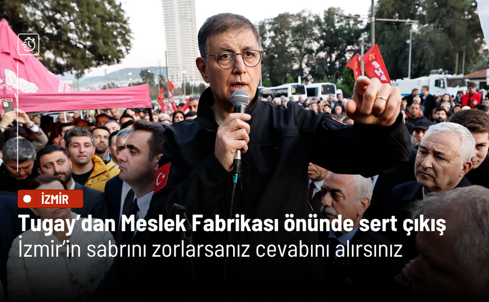 Başkan Tugay’dan Meslek Fabrikası önünde sert çıkış: İzmir’in sabrını zorlarsanız cevabını alırsınız