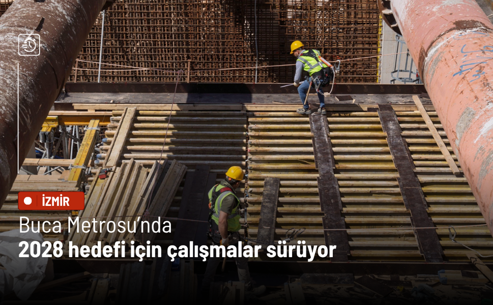 Buca Metrosu’nda 2028 hedefi için çalışmalar sürüyor