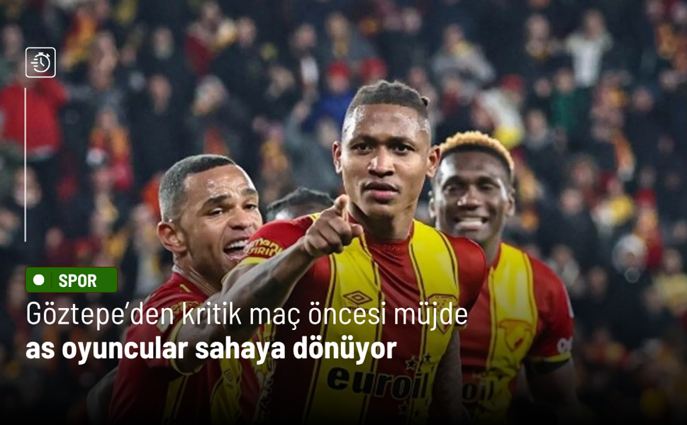 Göztepe’den kritik maç öncesi müjde: As oyuncular sahaya dönüyor