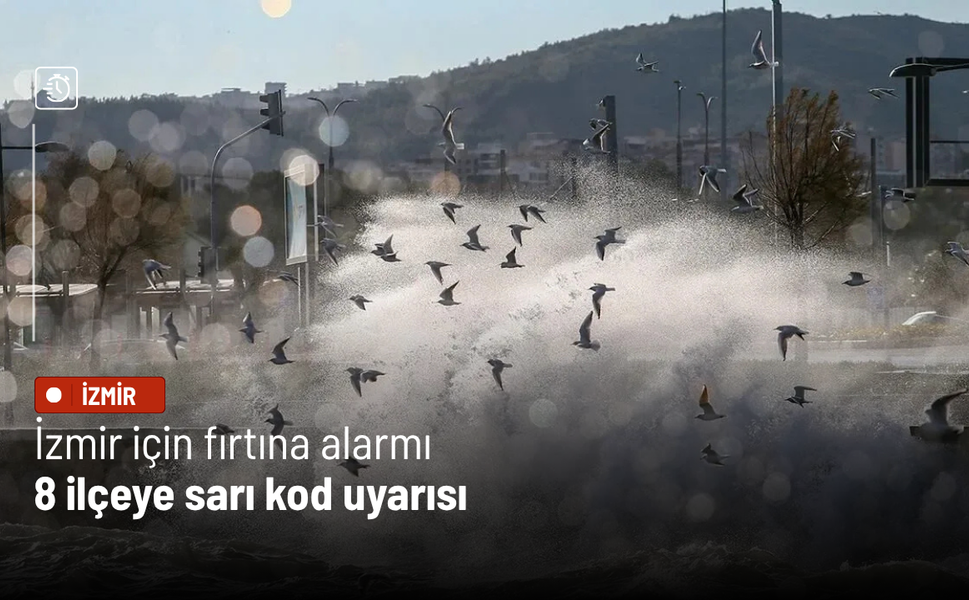 İzmir için fırtına alarmı: 8 ilçeye sarı kod uyarısı