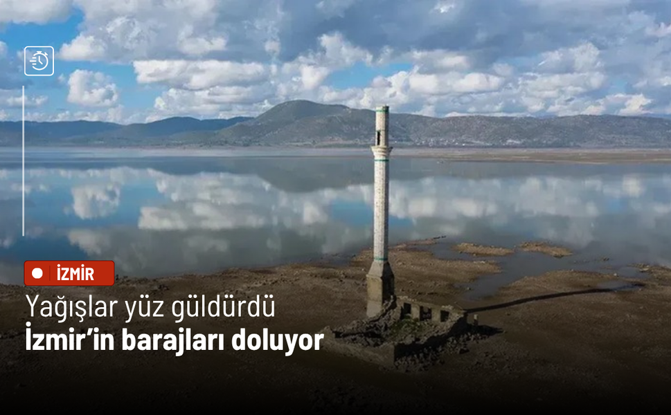 Yağışlar yüz güldürdü: İzmir’in barajları doluyor