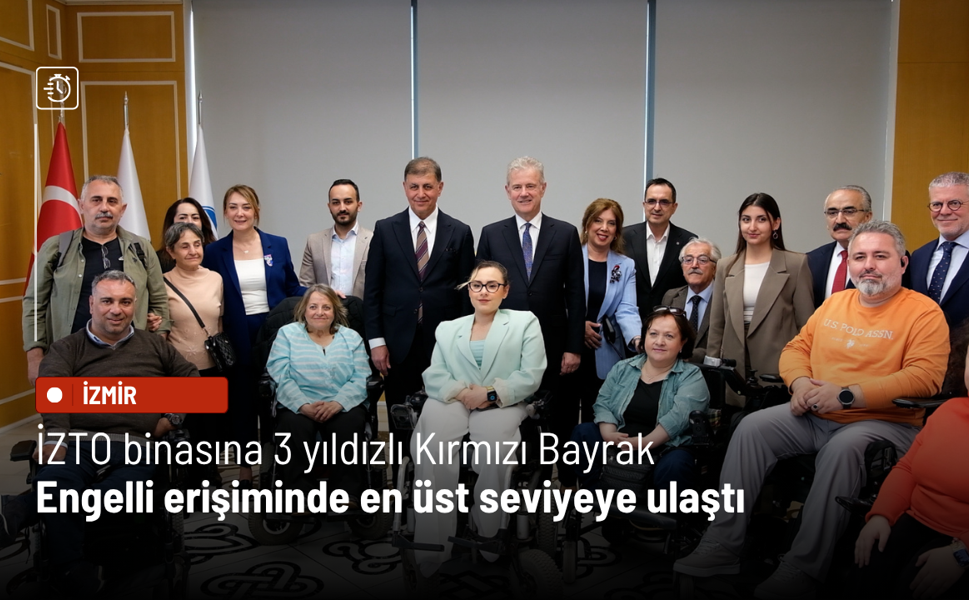 İZTO binasına 3 yıldızlı Kırmızı Bayrak: Engelli erişiminde en üst seviyeye ulaştı