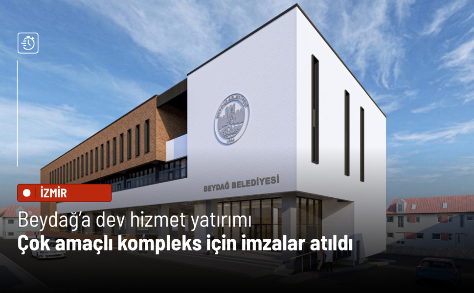 Beydağ’a dev hizmet yatırımı: Çok amaçlı kompleks için imzalar atıldı