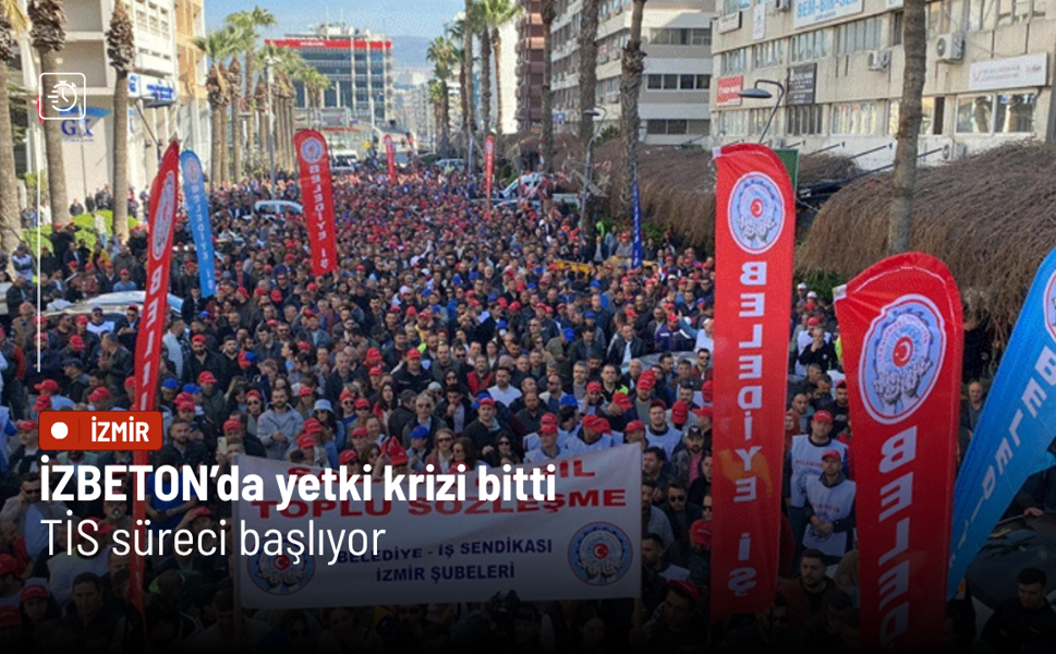 İZBETON’da yetki krizi bitti: TİS süreci başlıyor