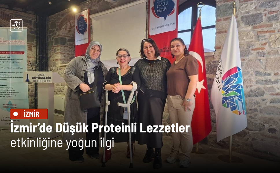 İzmir’de Düşük Proteinli Lezzetler etkinliğine yoğun ilgi