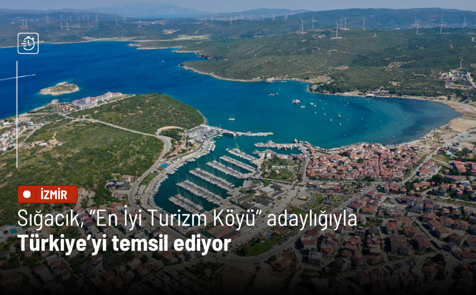 Sığacık, “En İyi Turizm Köyü” adaylığıyla Türkiye’yi temsil ediyor